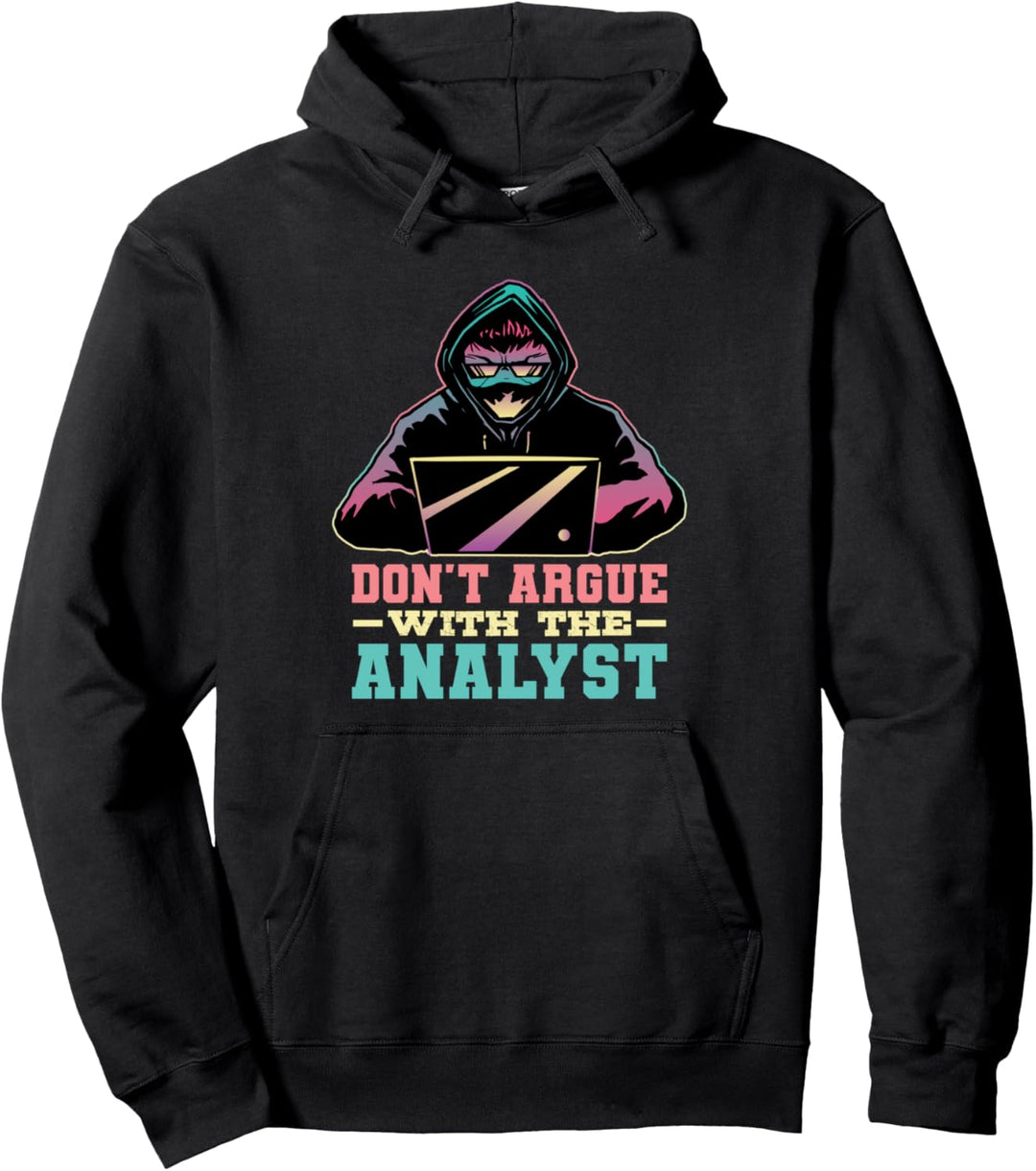 Argue with the Analyst Computer Security Cybersecurity Pullover Hoodie