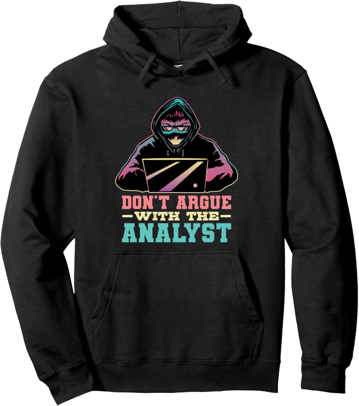 Argue with the Analyst Computer Security Cybersecurity Pullover Hoodie