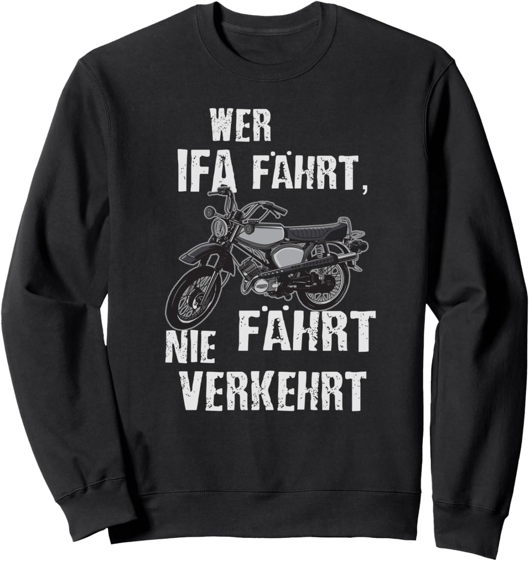 "Wer IFA Fährt, Fährt nie Verkehrt" Moped ddr Fahrzeug Sweatshirt