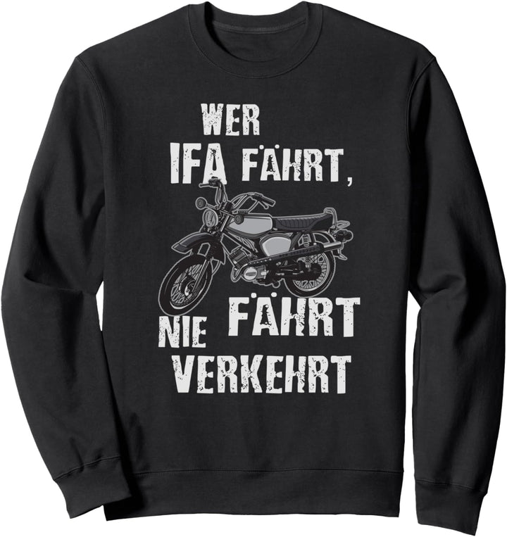 "Wer IFA Fährt, Fährt nie Verkehrt" Moped ddr Fahrzeug Sweatshirt
