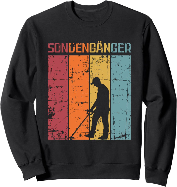 Sondengänger Metlldetektor Schatzsuche Sondeln Sweatshirt
