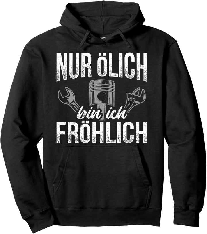 Ölich aber Fröhlich - Lustiges KFZ Mechaniker Mechatroniker Pullover Hoodie