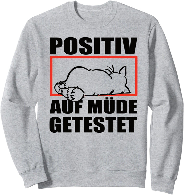 Mieze Katze POSITIV AUF MÜDE GETESTET - Schlaf Sweatshirt