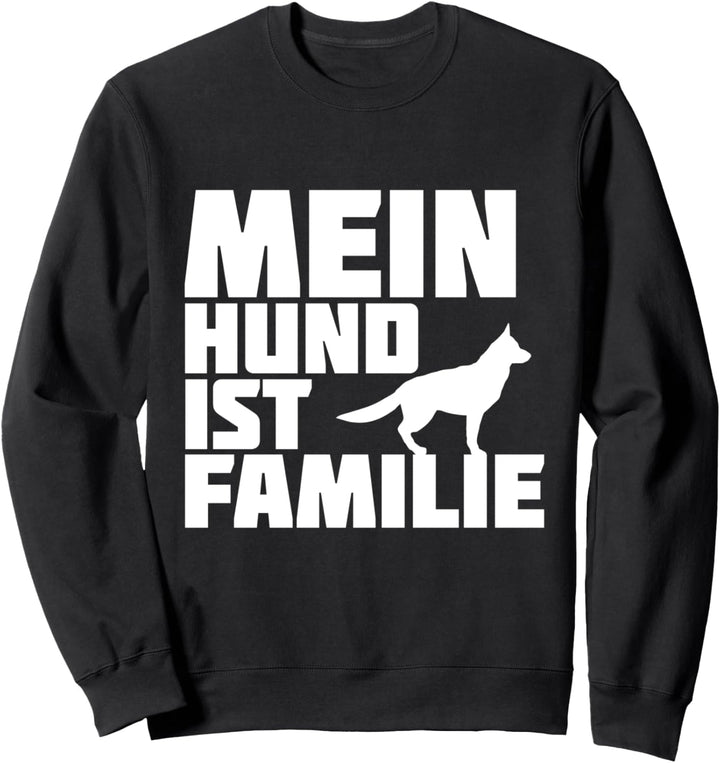Hunde Lustiger Spruch - Mein Hund ist Familie mit Hund Motiv Sweatshirt