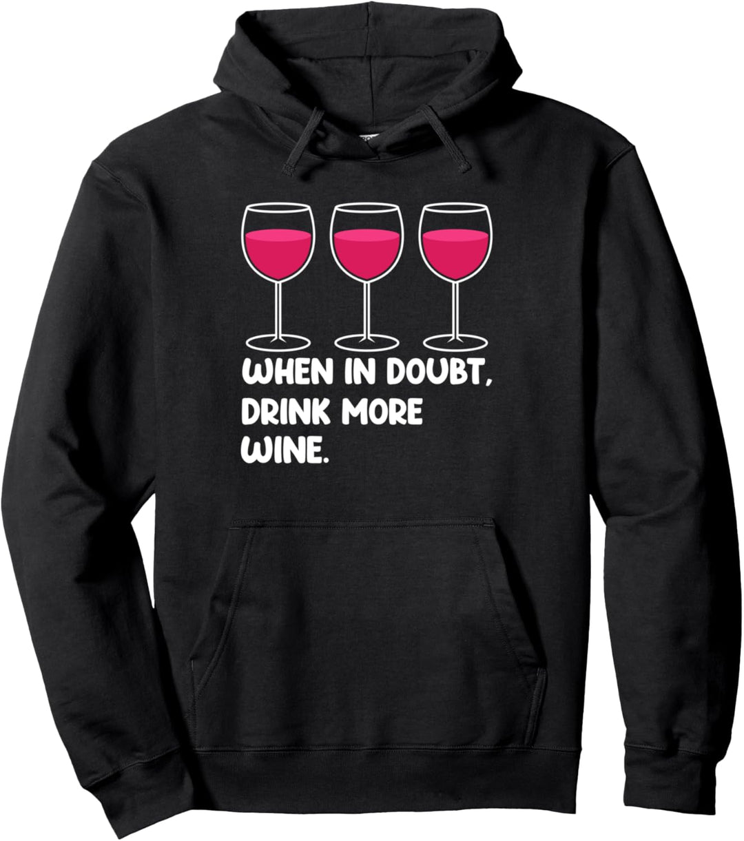 Wenn Zweifel mehr Wein Lustiges Wein Trinken Trinken Pullover Hoodie