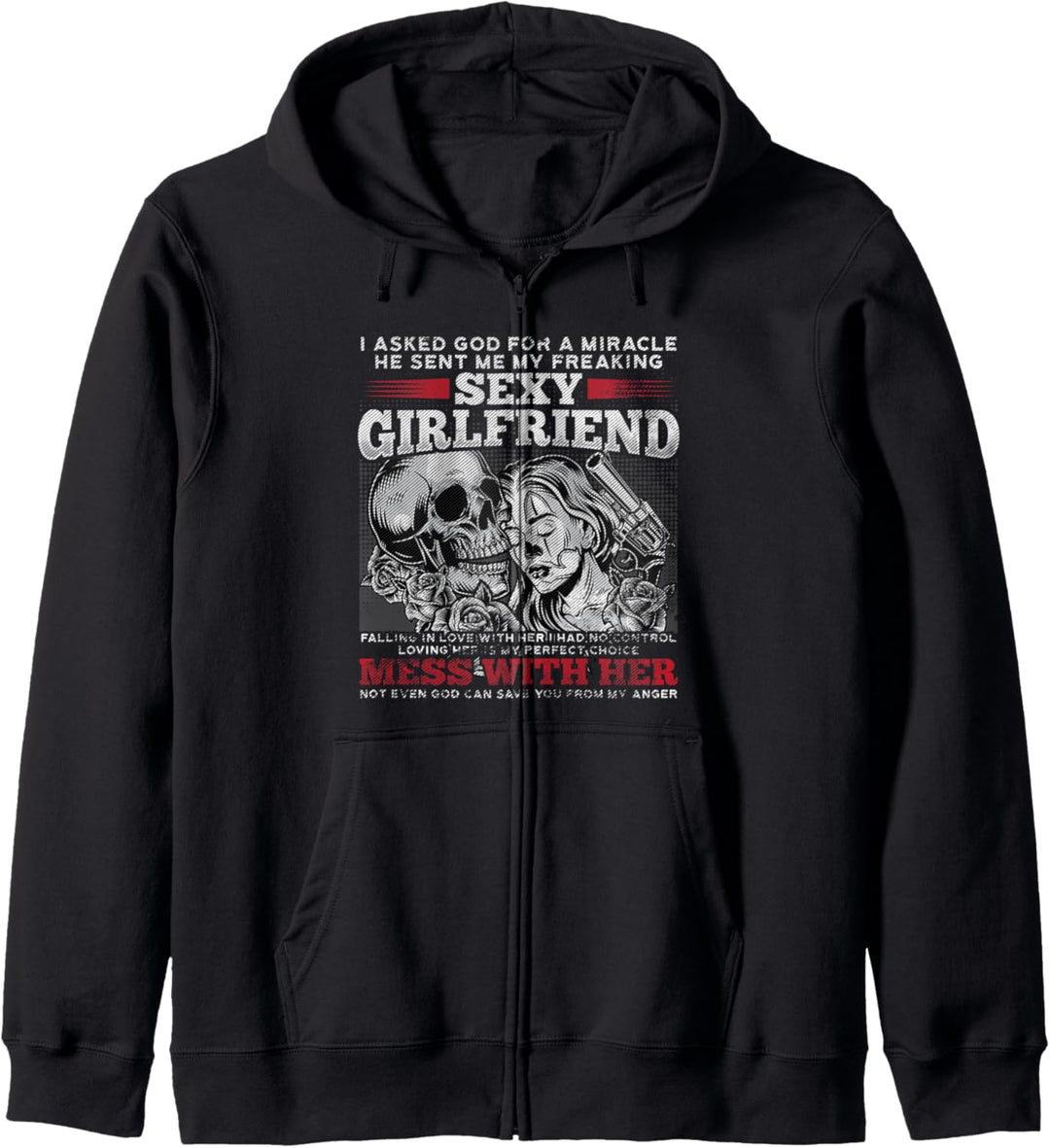 I Asked God A Miracle He Sent Me My Freaking Sexy Girlfriend Kapuzenjacke