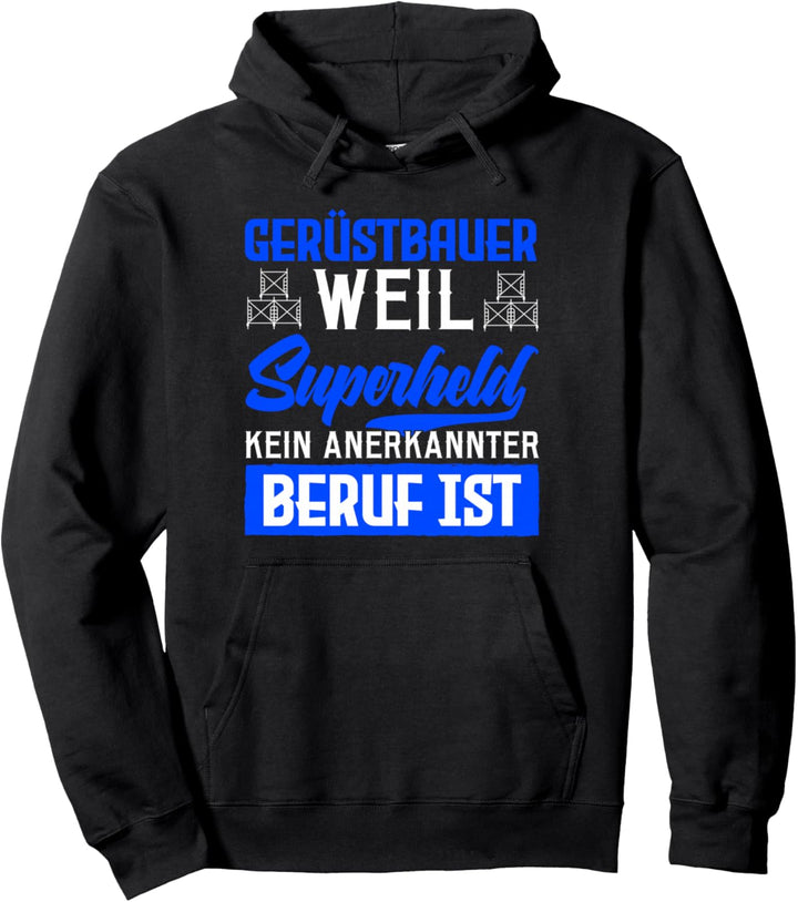 Gerüstbauer weil Superheld kein anerkannter Beruf ist Gerüst Pullover Hoodie
