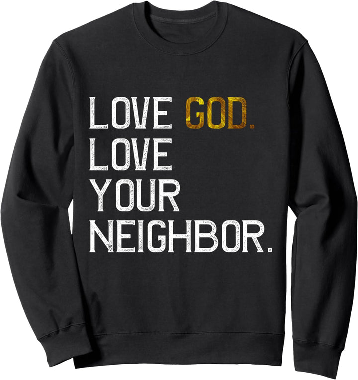 Bedrängte Liebe Gott Liebe Deinen Nächsten, Jesus Live Faith Sweatshirt