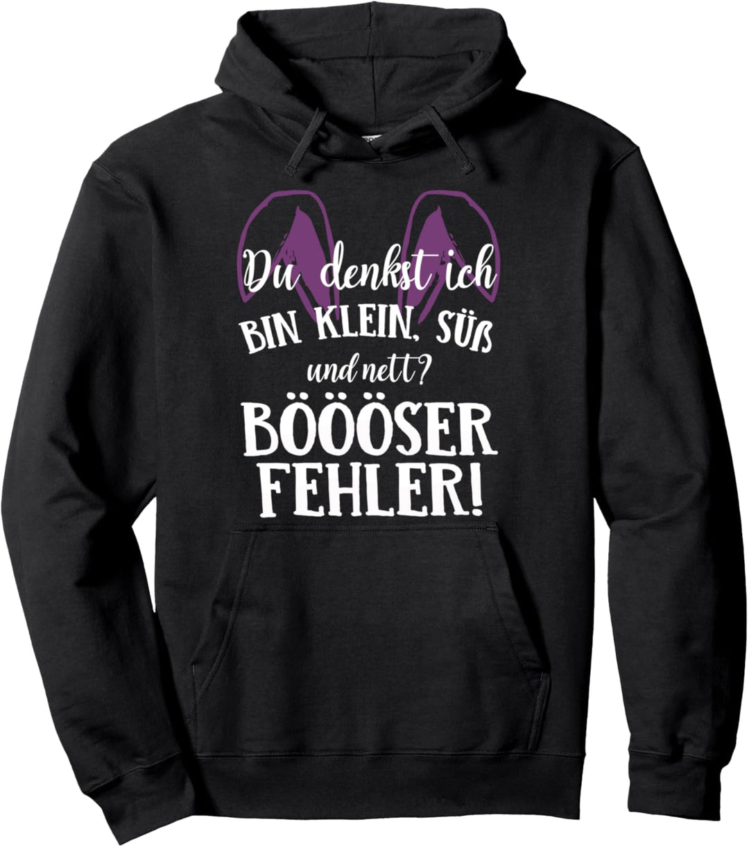 Du Denkst Ich Bin Klein Süss Und Nett Böser Fehler Hase Pullover Hoodie