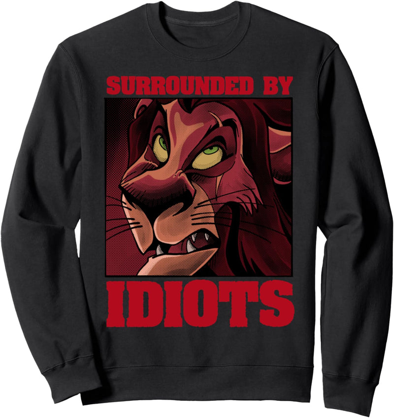 Disney The Lion King Scar Surrounded By Idiots Poster Sweatshirt