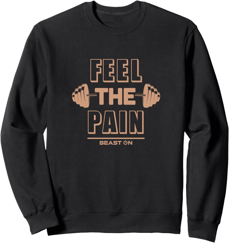 Feel the Pain Beige Lustige Gym Fitness Motivation Sprüche Sweatshirt