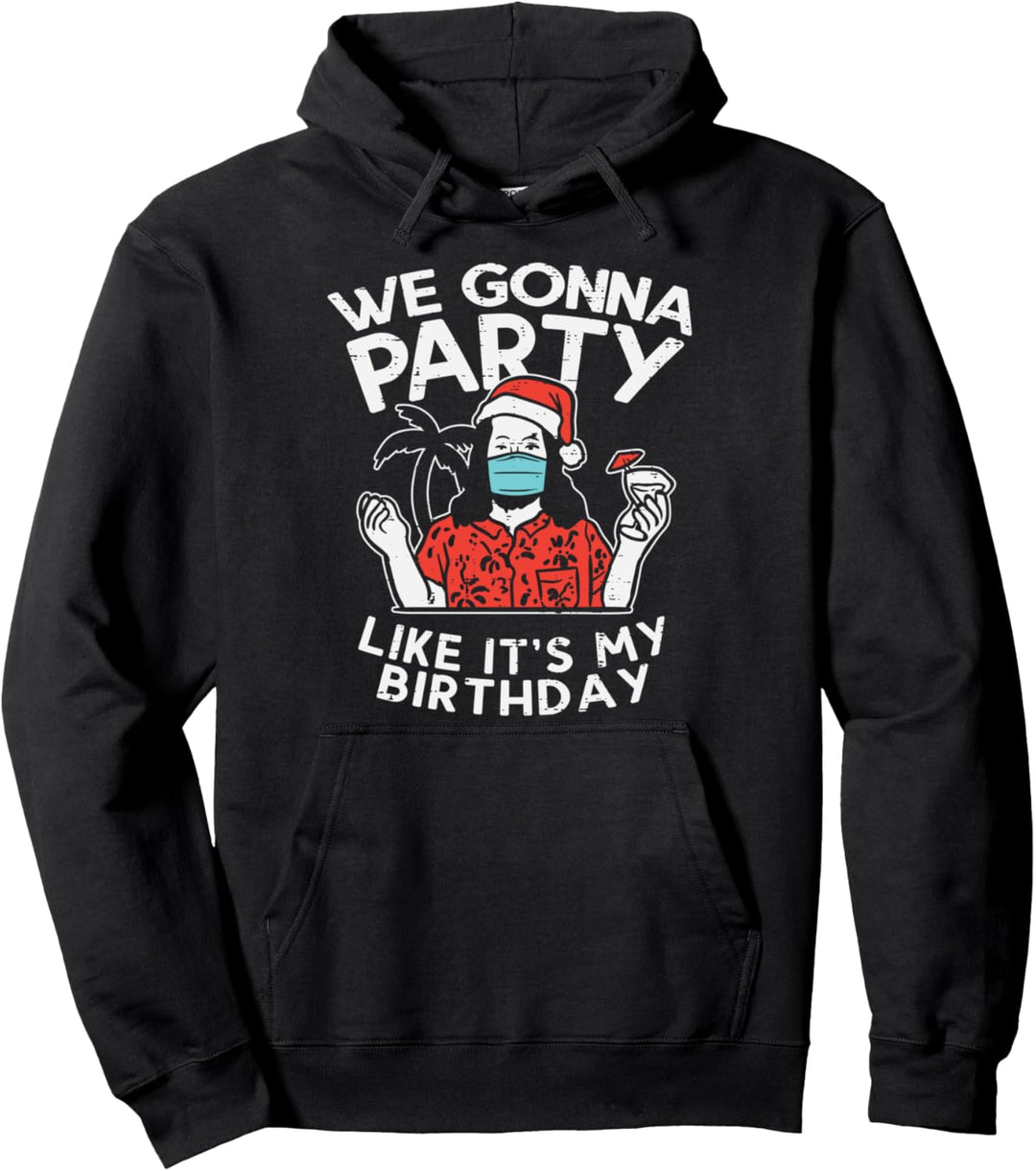 Party Like My Birthday Jesus Face Mask Xmas Quarantine Gift Pullover Hoodie