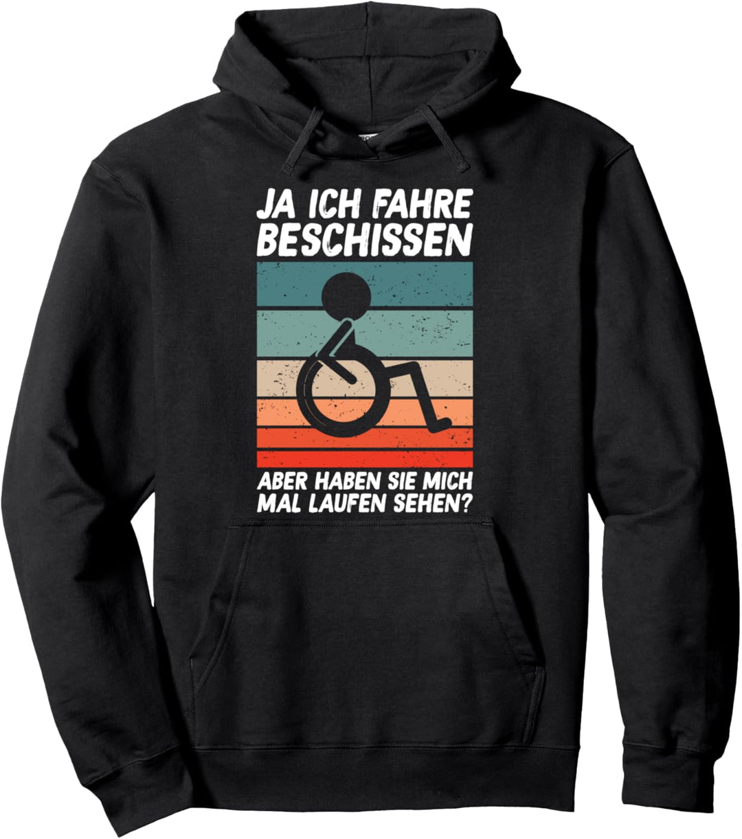 Rollstuhlfahrer Lustiger Rollstuhl Humor Spruch Pullover Hoodie