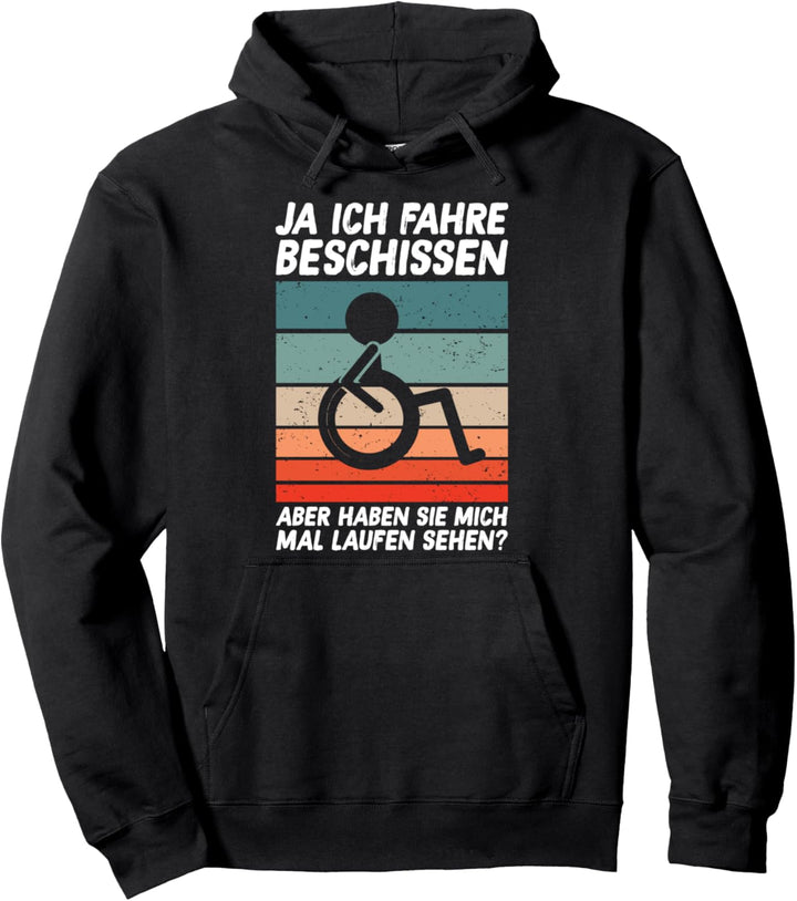 Rollstuhlfahrer Lustiger Rollstuhl Humor Spruch Pullover Hoodie