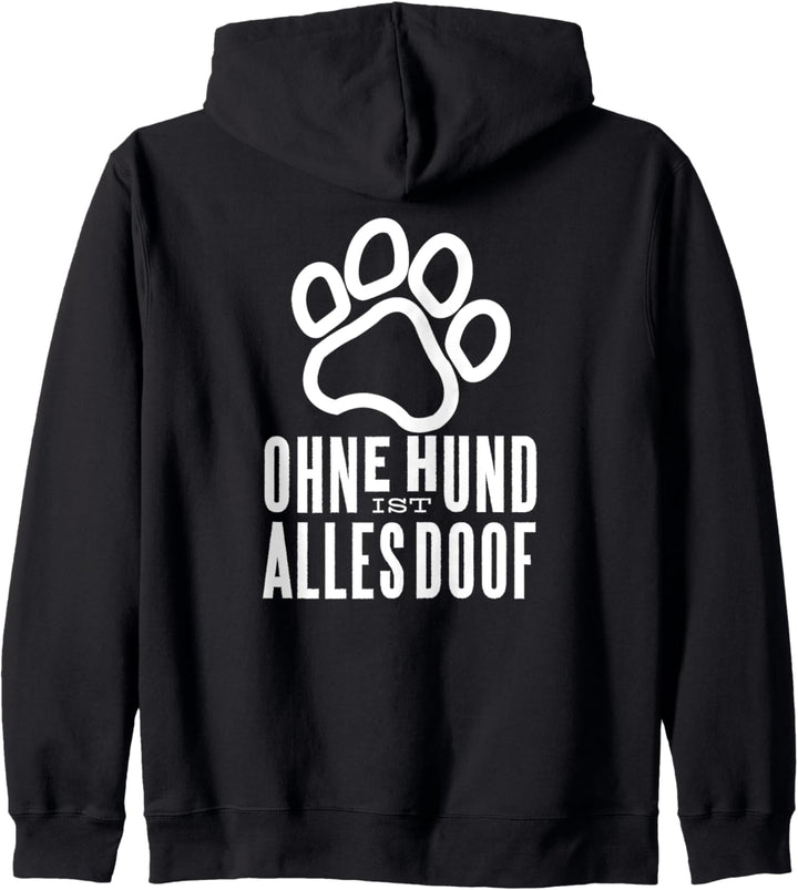 Ohne Hund ist alles doof Hundepfote Pfote Hunde Kapuzenjacke