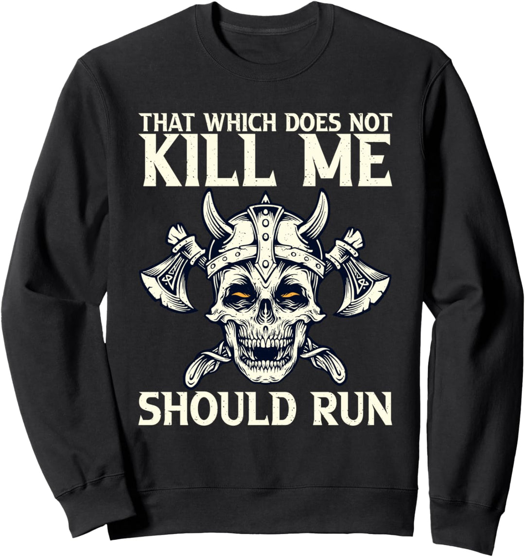 Das, was mich nicht tötet, sollte Odin Nordic Viking führen Sweatshirt