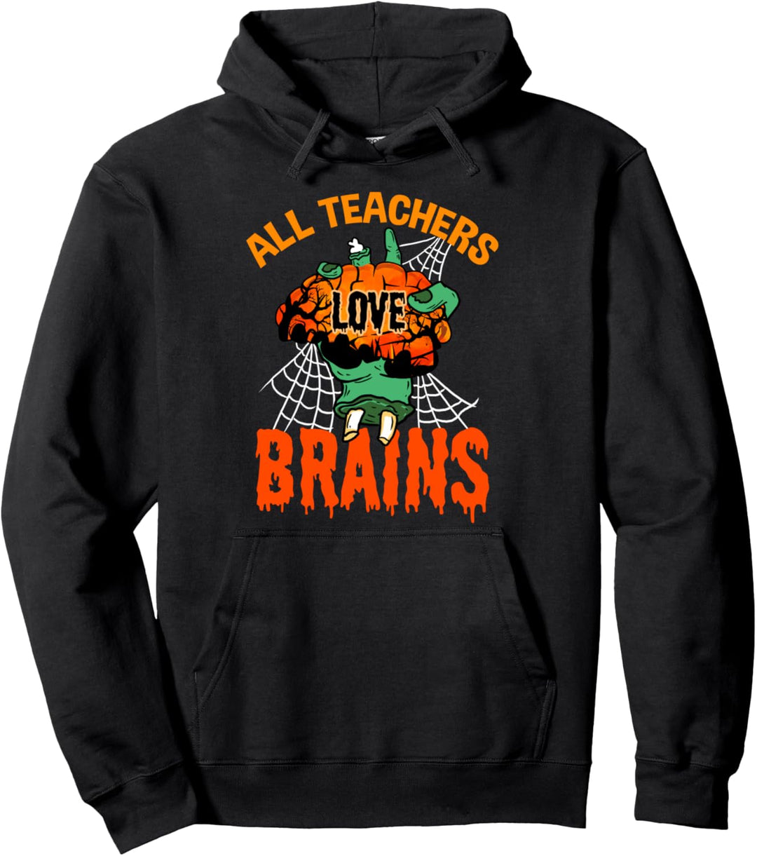 Alle Lehrer lieben Gehirne Lustiges Halloween Lehrer Kostüm Pullover Hoodie