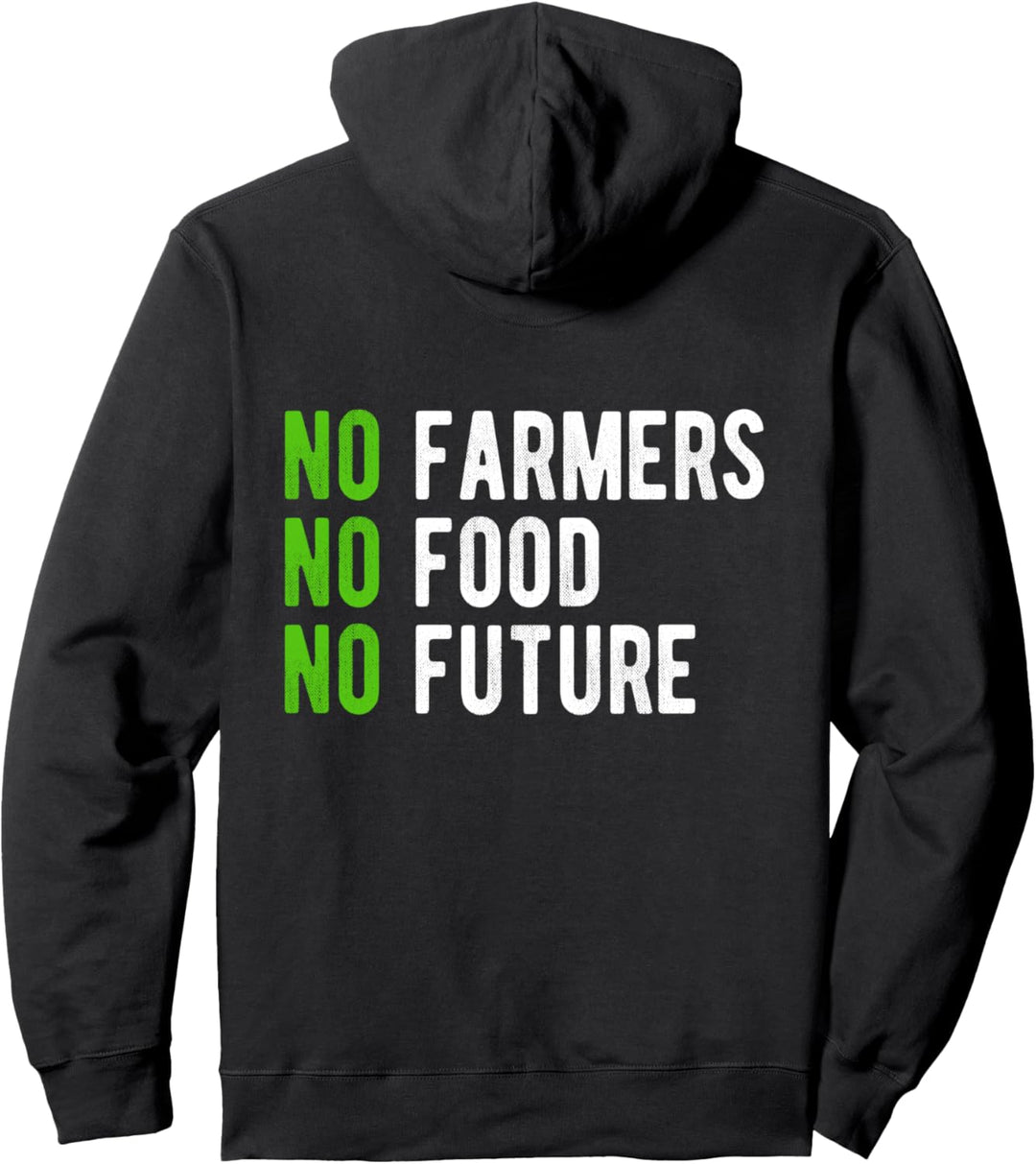No farmers, no food, no future, for passionate farmers. Pullover Hoodie