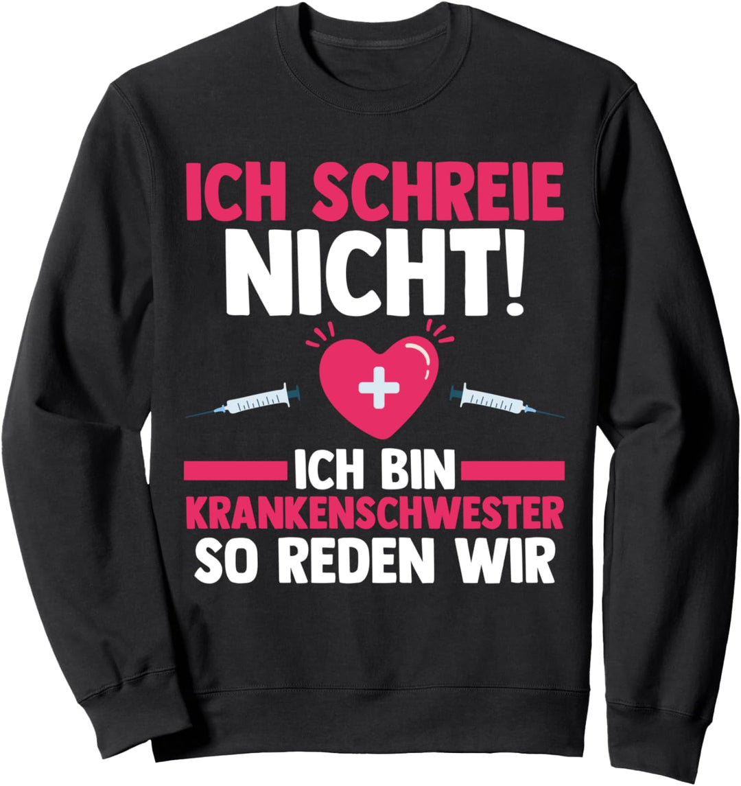 Pflege Pflegekraft Krankenschwester Sweatshirt