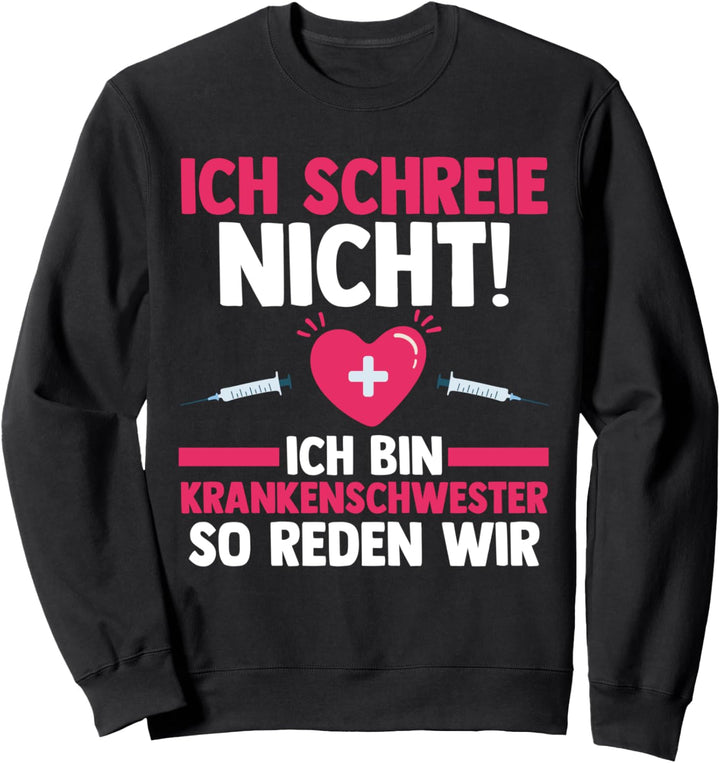 Pflege Pflegekraft Krankenschwester Sweatshirt