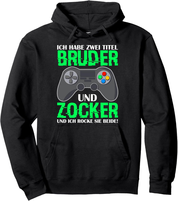Lustiger Zocker Spruch Für Gamer Mit Controller I Bruder Pullover Hoodie