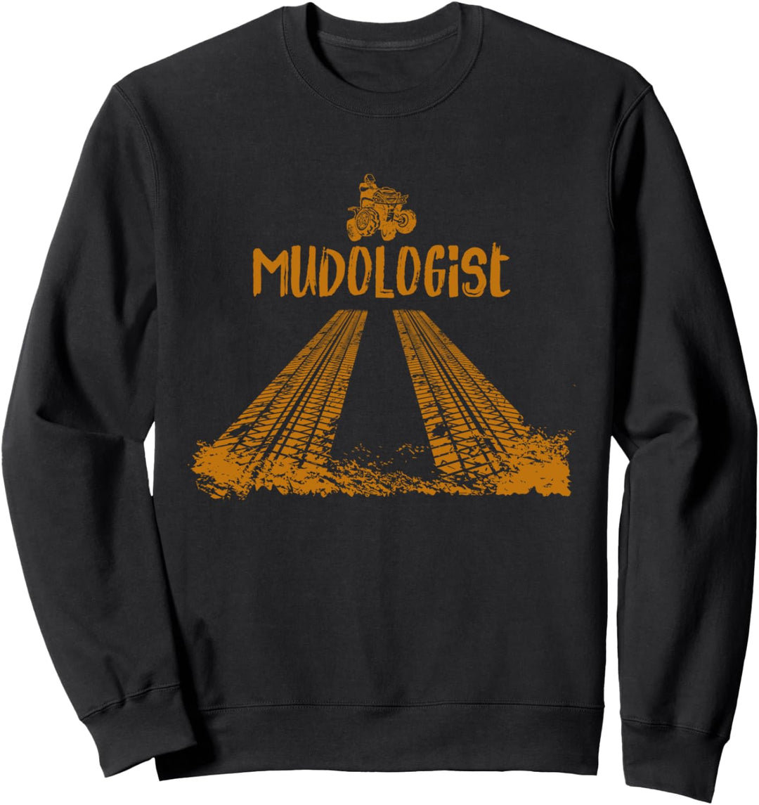 Mudologist Dreck Schlamm Quad Fahrer ATV Sportler Gelände Sweatshirt