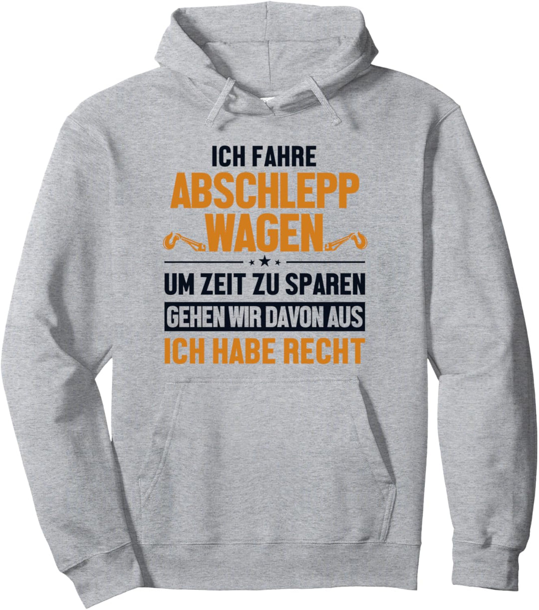 Abschleppwagen hat immer Recht Abschlepper Abschleppwagen Pullover Hoodie
