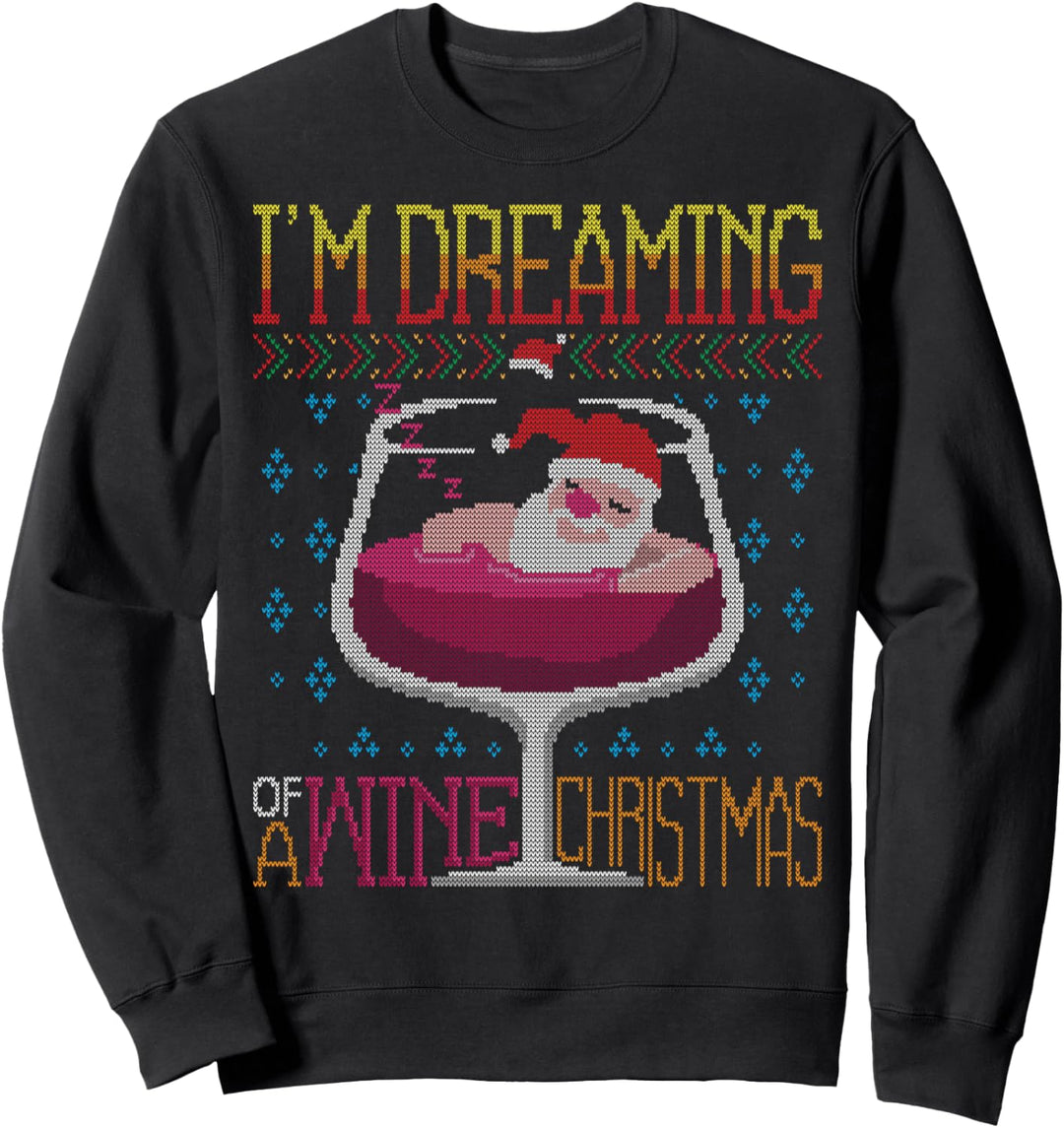 I'm Dreaming Of A Wine Christmas Rotwein Wein Ugly Sweater Sweatshirt