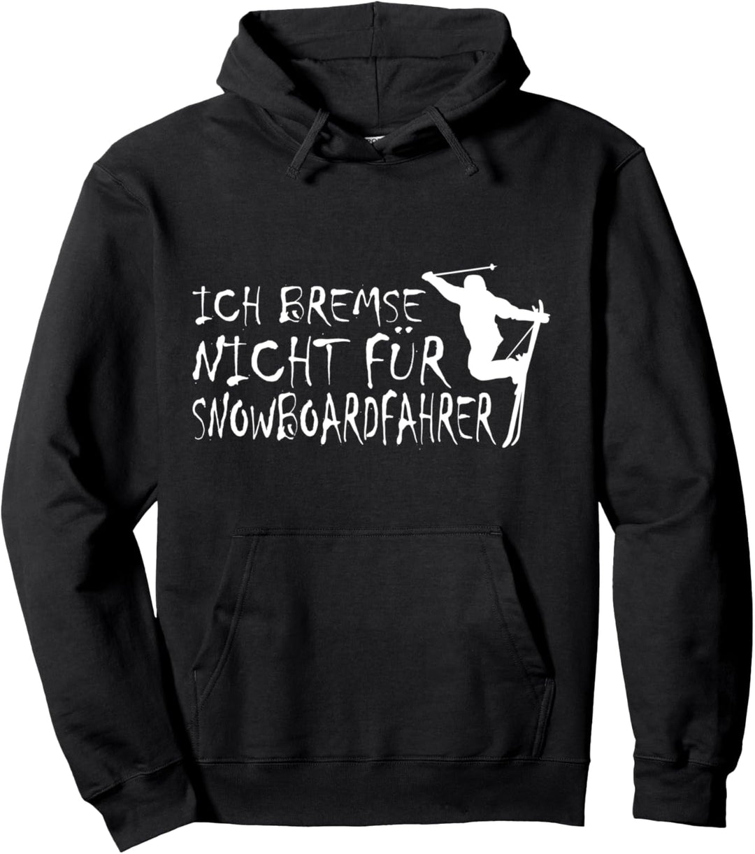 Ich bremse nicht für Snowboardfahrer, Skifahren, Skifahrer Pullover Hoodie