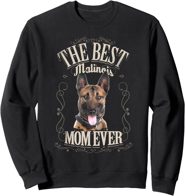 Best Malinois Mom Ever Belgian Malinois Geschenke Frau Sweatshirt