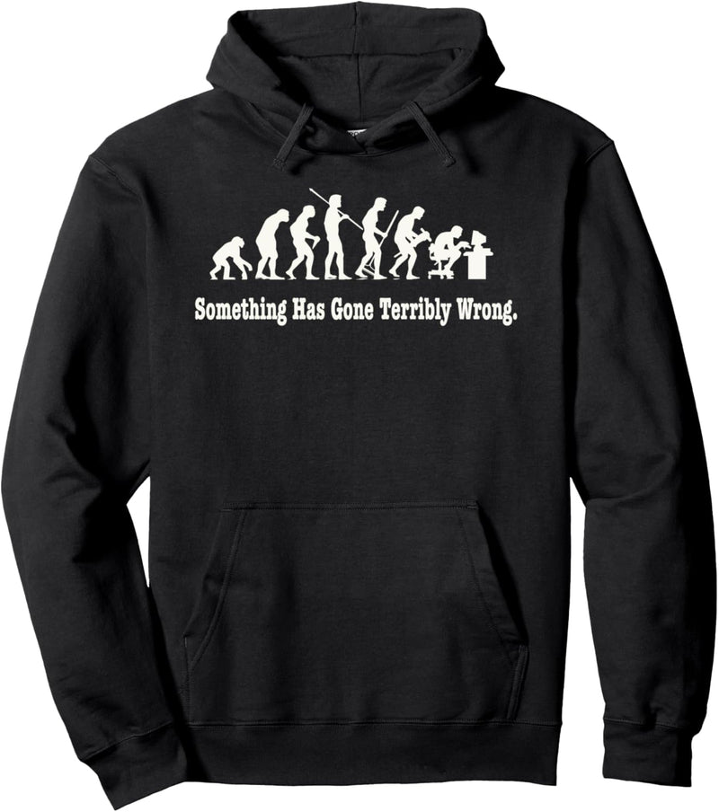 Etwas ist schrecklich falsch gelaufen Computer Evolution Pullover Hoodie