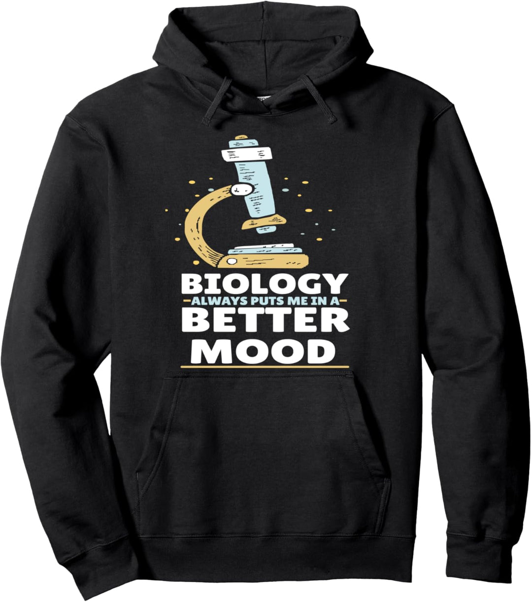 Biologie versetzt mich immer in eine bessere Stimmung Biologie Lehrer Pullover Hoodie