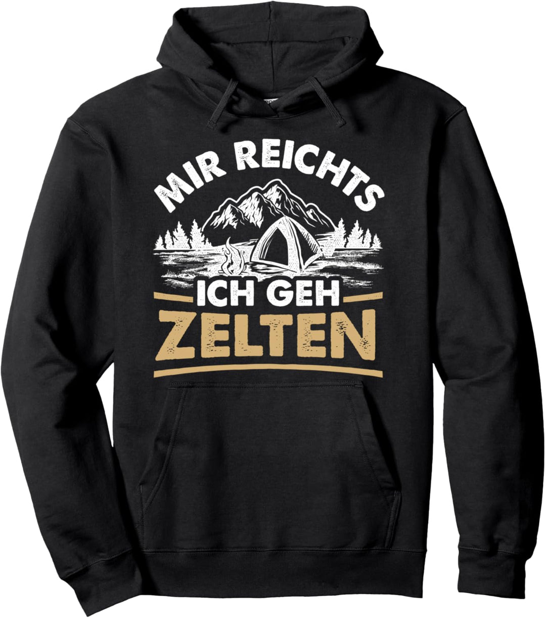 Camping Mir Reichts Ich Geh Zelten Camper Natur Outdoor Pullover Hoodie