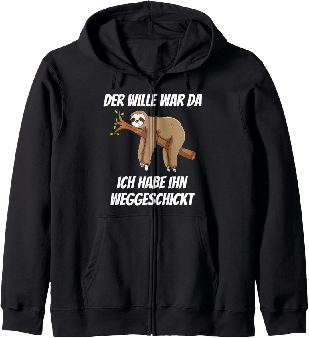 Der Wille War Da Ich Habe Ihn Weggeschickt Faultier Kapuzenjacke