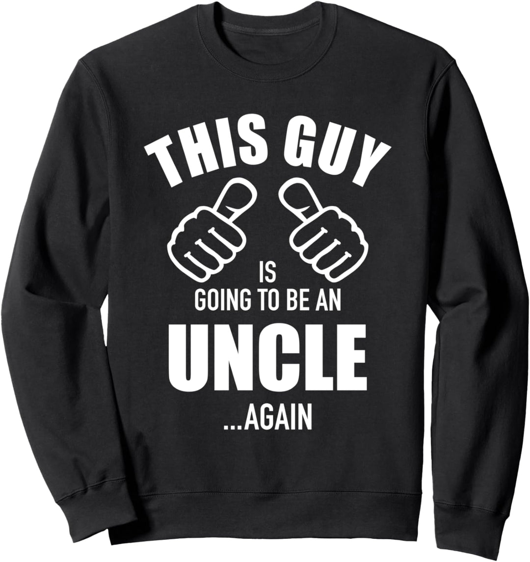Bald wieder Onkel Schwangerschaft verkünden Sweatshirt