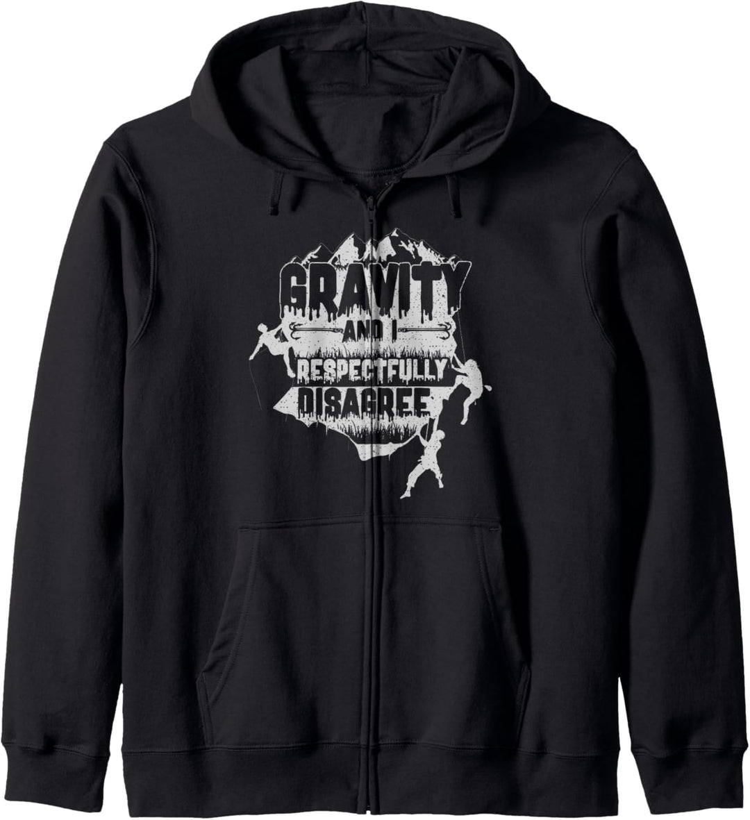 Gravity And I Respectfully Disagree Rock Climbing Climbers Kapuzenjacke