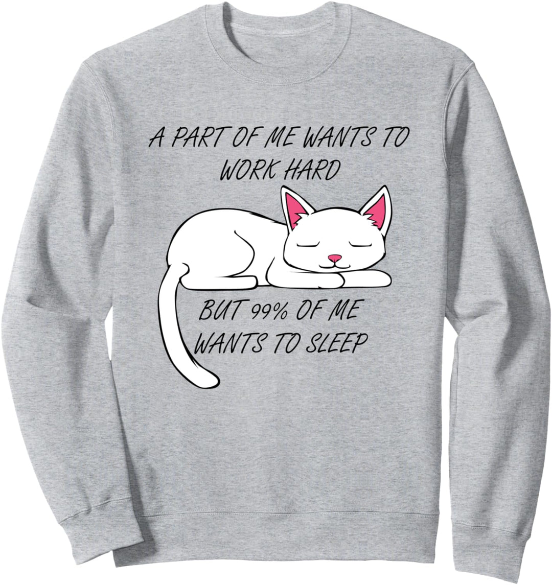 Müde Katze Spruch Arbeit Büro Faulheit Sweatshirt