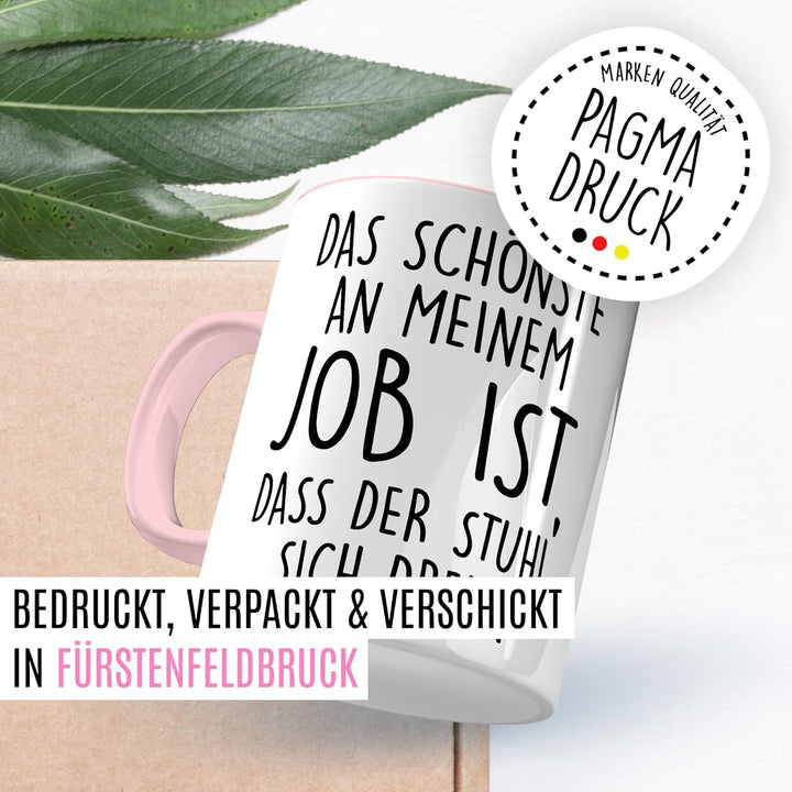 Büro Tasse mit Spruch – Geschenk Das schönste an meinem Job ist, dass der Stuhl sich dreht. – Kaffee