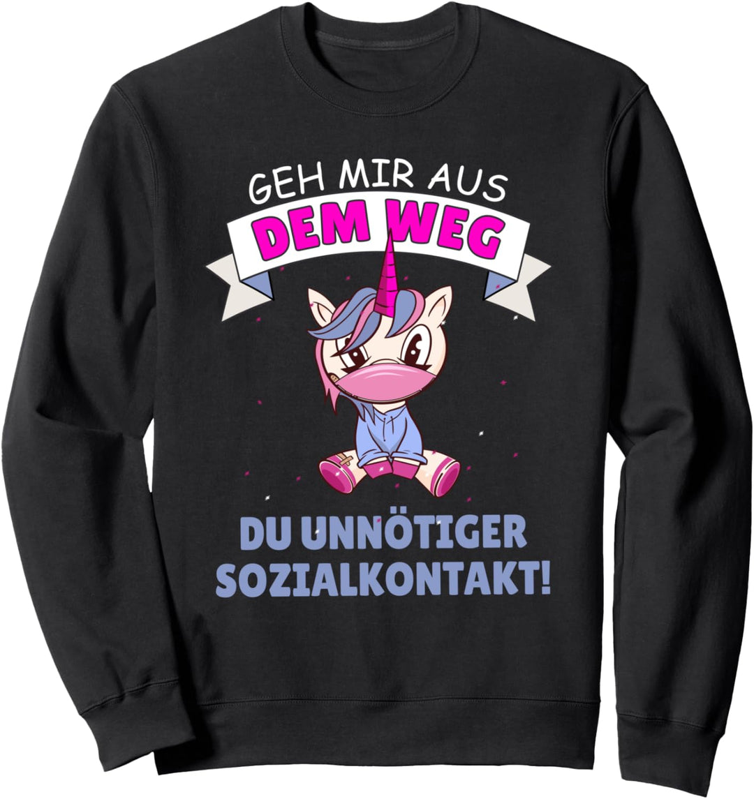 "Geh mir aus dem Weg du unnötiger Sozialkontakt" Einhorn Sweatshirt