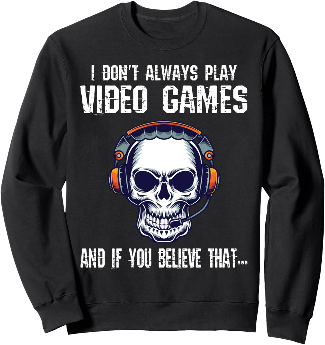 Lustiger Gamer Boys I Don't Always Play Videospiele Teens Men Sweatshirt