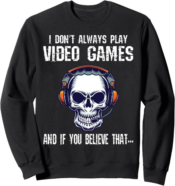 Lustiger Gamer Boys I Don't Always Play Videospiele Teens Men Sweatshirt