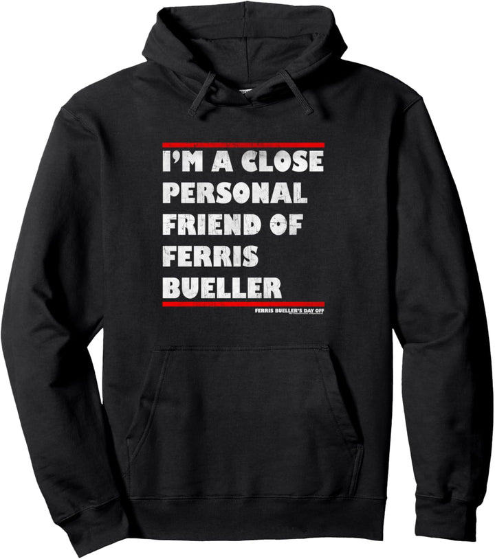 Ferris Bueller Close Personal Friend Bold Pullover Hoodie