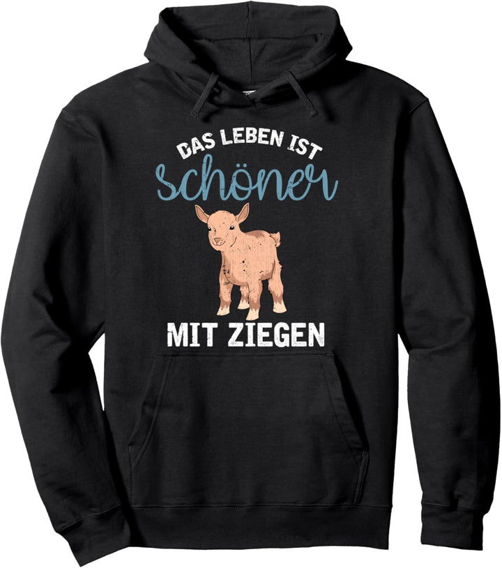 Das Leben ist schöner mit Ziegen Lustiges Ziege Pullover Hoodie