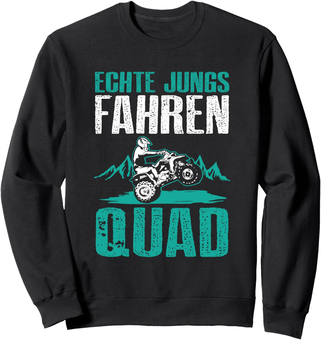 Echte Jungs fahren Quad Berge Quadbike Quadfahrer Lustig Sweatshirt