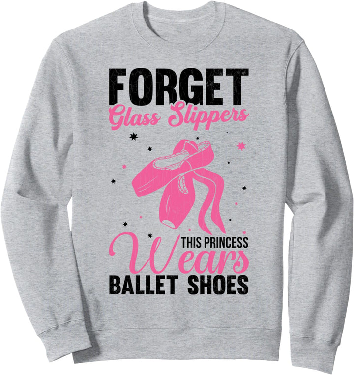 Princess Wears Spitzenschuhe Ballett Ballerina Tänzerin Grafik Sweatshirt