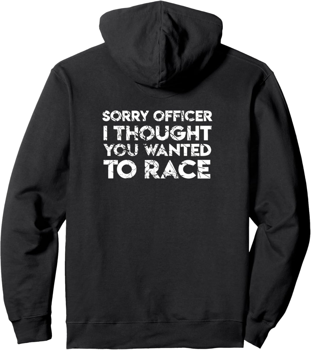 Lustiges Auto Guy Geschenk – Sorry Officer You Wanted To Race Car Pullover Hoodie