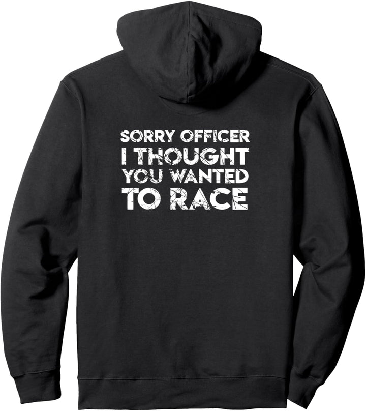 Lustiges Auto Guy Geschenk – Sorry Officer You Wanted To Race Car Pullover Hoodie