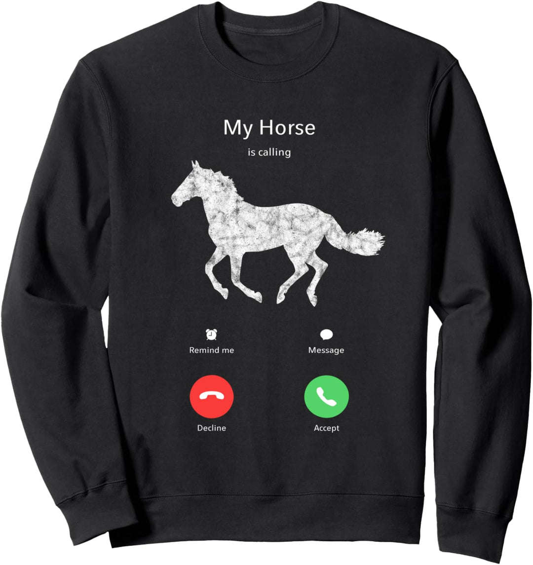 My Horse Is Calling - Mein Pferd ruft an Handy Smartphone Sweatshirt