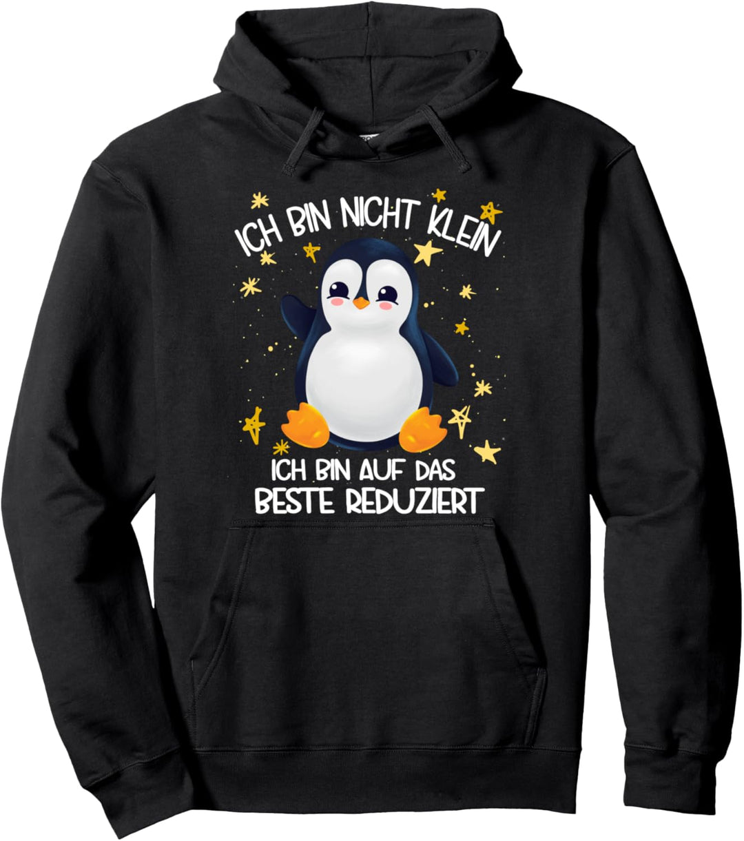 Pinguin Ich bin nicht klein ich bin auf das beste reduziert Pullover Hoodie