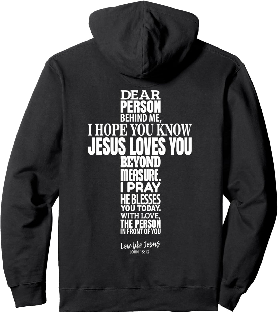 dear person behind me - i hope you know jesus loves you Pullover Hoodie